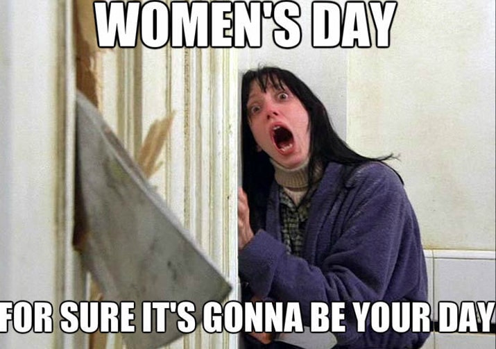 30+ International Womens Day Memes A Little Fun & Lots of Laughs